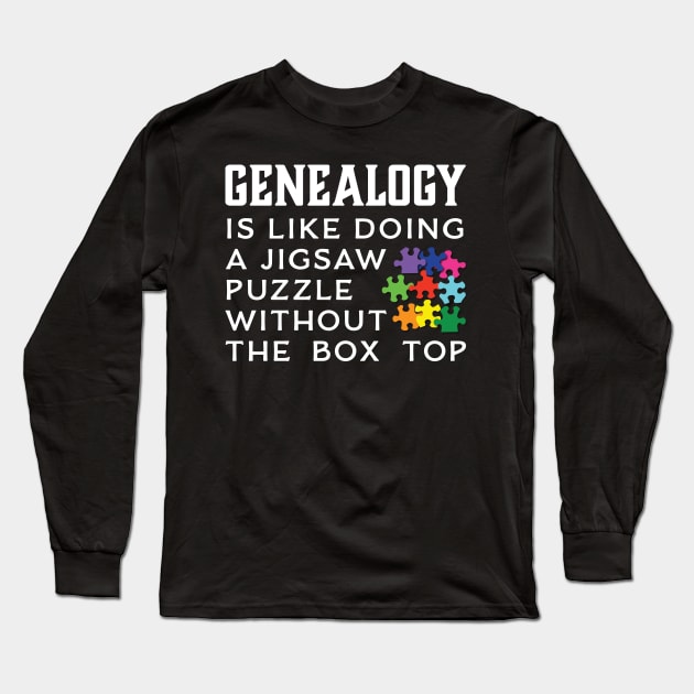 Genealogy Is Like Doing A Jigsaw Puzzle Long Sleeve T-Shirt by DPattonPD